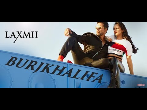 Burzkhalifa | Lakshmii | Akshay Kumar | Kaira Advani | Nikhita Gandhi | Shashi-Dj Khushi | Gagan