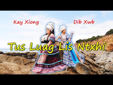 Tus Luag Lis Ntxhi MV by Deeda/Dib Xwb ft Kay Xiong