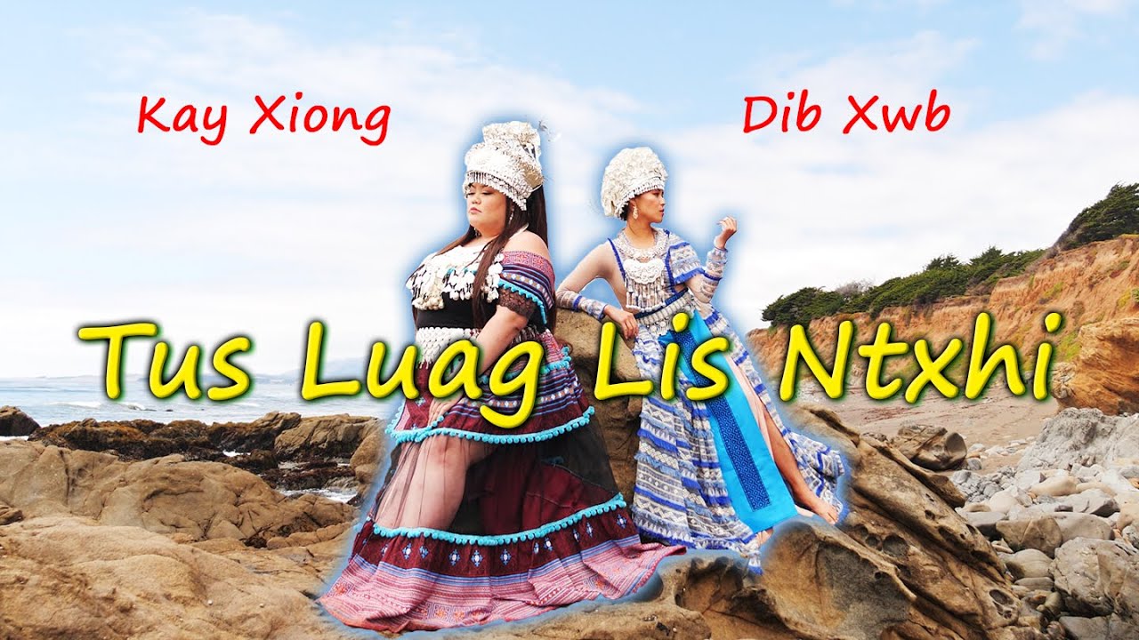 Tus Luag Lis Ntxhi MV by Deeda ft Kay Xiong