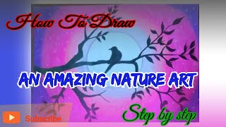 How To Draw An Amazing Nature Art Step By Stepdanka Arts Secretsnature Tutorial