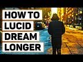 How To Lucid Dream Longer (5 Steps For Beginners)