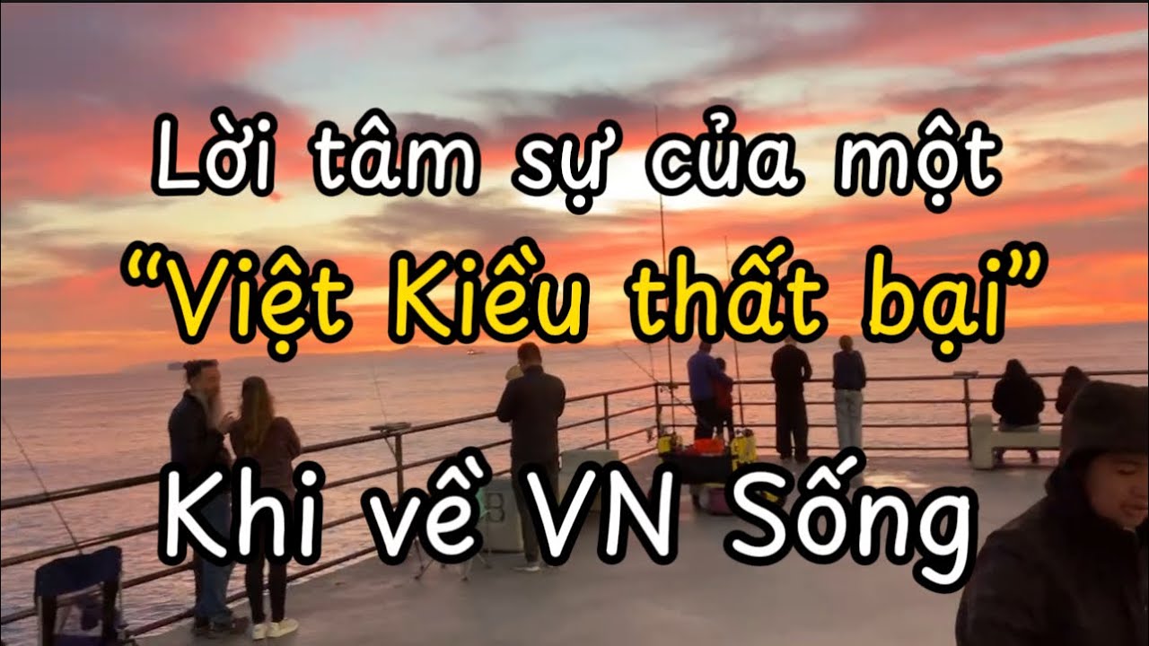 Lời Tâm Sự Từ Một Việt Kiều Thất Bại Khi Về Việtnam Sống & Nghỉ Hưu