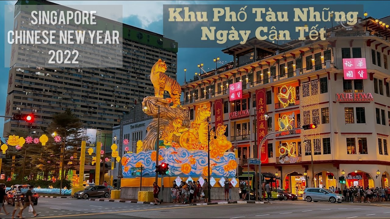 tour singapore tết 2018  2022 Update  SINGAPORE - Khu phố Tàu những ngày cận Tết 2022 - Singapore Chinatown Chinese New Year