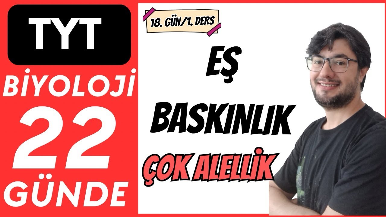 Eş baskınlık Çok Alellik  Konu Anlatımı | 22 GÜNDE TYT BİYOLOJİ KAMPI | 2026-27 | 18. Gün 1. Ders