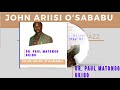 Dr. PAUL MATONGO OKIBO ___ JOHN ARIISI O