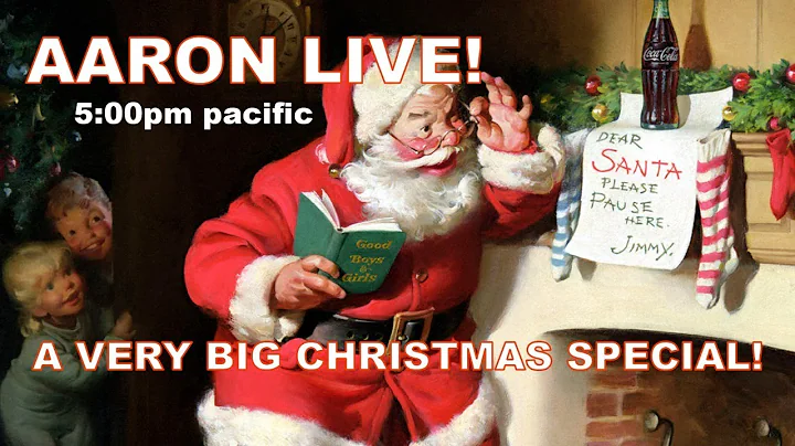 AARON LIVE!  A VERY BIG CHRISTMAS SPECIAL 12/25/22