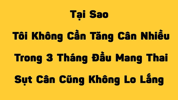 Mang thai 3 tháng đầu tăng bao nhiêu kg