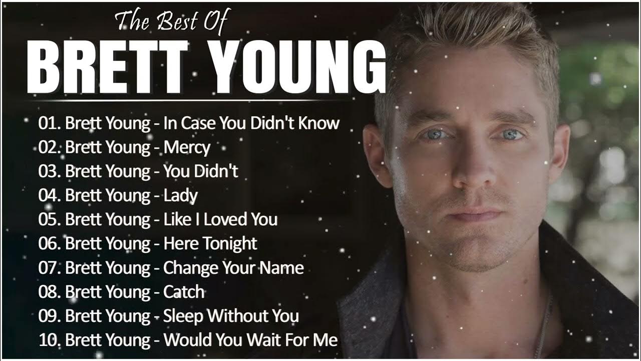 Brett Young Greatest Hits Full Album Best Songs Of Brett Young,Country Songs Playlist 2023