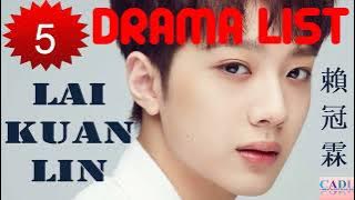 賴冠霖 Lai Kuan Lin | Drama List | Lai Kuanlin 's all 5 dramas | CADL