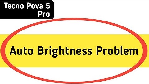techno pova 5 Pro auto brightness problem, automatic brightness low problem