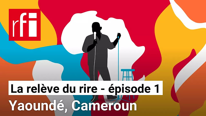 La relève du rire [E1] - Yaoundé, Cameroun • RFI