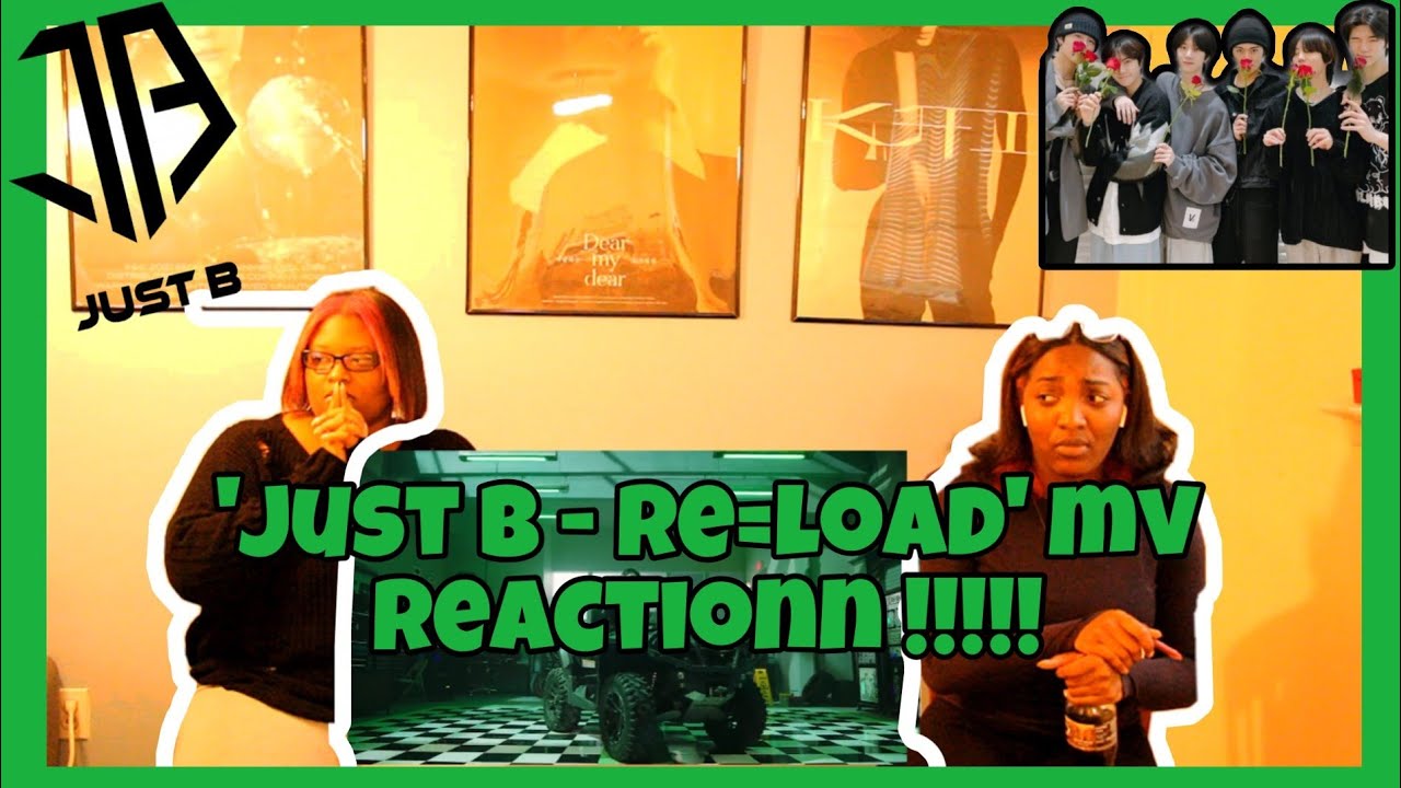JUST B- JUST RE=LOAD MV REACTION!!!!!!!!!!!! 😍😍