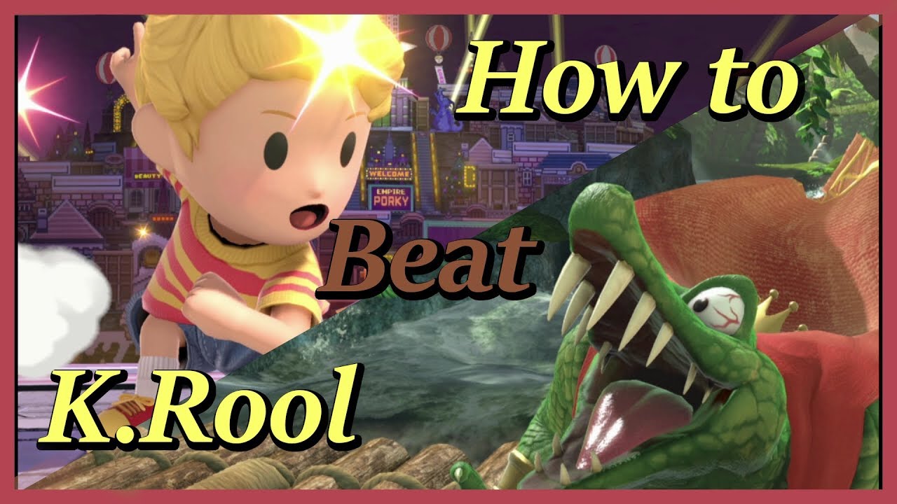 How to BEAT/DEAL With King K. Rool in Super Smash Bros. Ultimate (Match up analysis Lucas) - YouTube