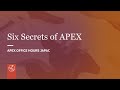 Six Secrets of APEX