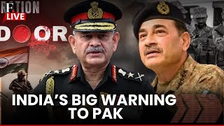 Pakistan Must Decide if It Wants to be Part of Geography: Indian Army Chief Warns | LIVE