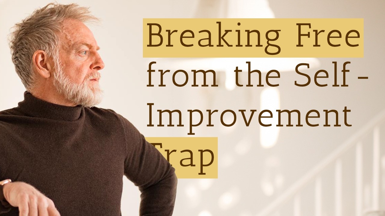 Breaking Free from the Self-Improvement Trap: A Revolutionary Approach