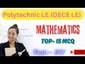 DECE LE  2025 | Maths Most Important MCQs + PYQ | DECE Full Syllabus One Shot | Bihar Polytechnic LE