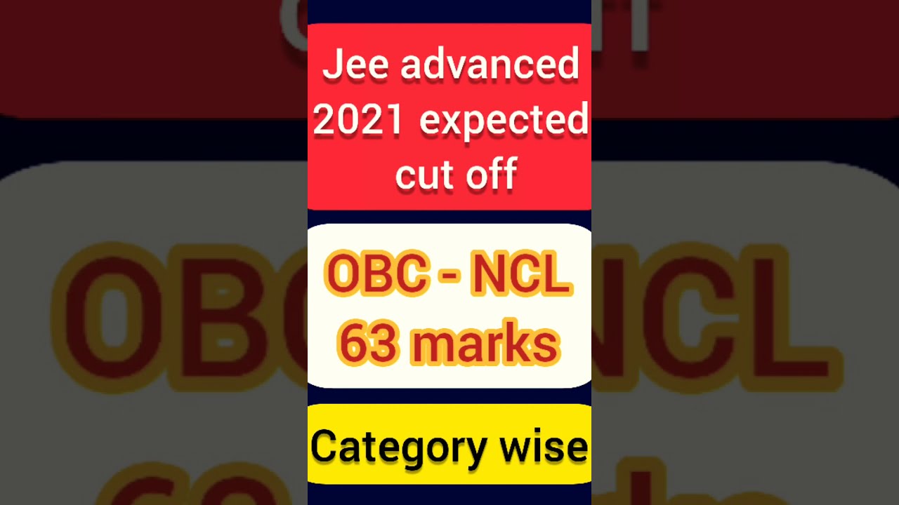 Jee advanced 2021 expected cut off category wise | jee advanced 2021 