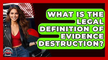 What Is The Legal Definition Of Evidence Destruction? - Auto Coverage Explained