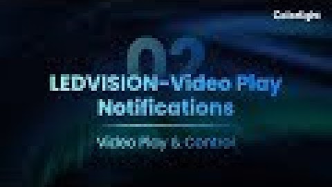 Colorlight LEDVision   EP02 Video Play Notifications