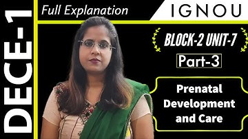 DECE-1 Block-2 Unit-7 Part-3 Prenatal Development and Care | Full Explanation | IGNOU