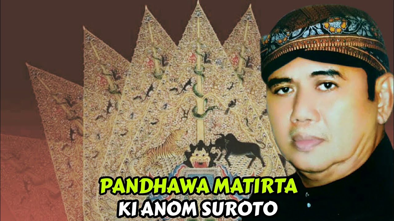 KI ANOM SUROTO JADUL, MAESTRO DALANG WAYANG KULIT FULL LAKON PANDHAWA MATIRTA