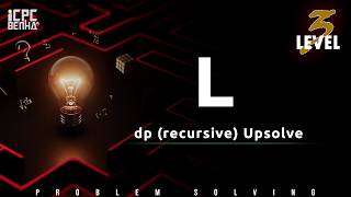 Problem L | DP Recursive Sheet Upsolve