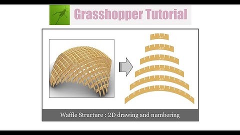 【Grasshopper Tutorial】 Waffle Structure (Part2: 2D Drawing and Numbering )
