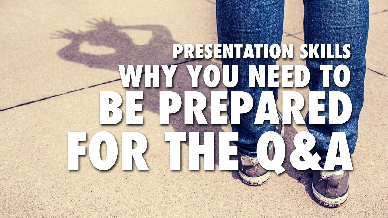 Presentation Skills: Why You Need to be Prepared for the Q&A - YouTube