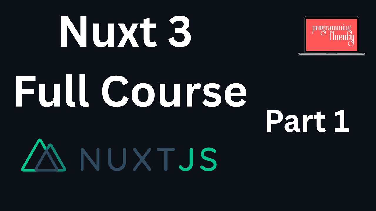Nuxt 3 Full Course – Learn NuxtJS from Scratch (Step by Step) { Part 1 ...