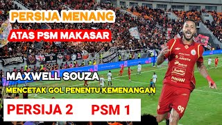 Download Lagu Persija Menang 2:1 Atas PSM Makasar‼️Maxwell Souza Cetak Gol Penentu Kemenangan Dibabak Kedua MP3
