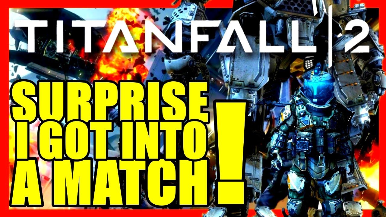WOW I GOT INTO A MATCH!!! TITANFALL 2 [PS4 Gameplay] TDM - YouTube