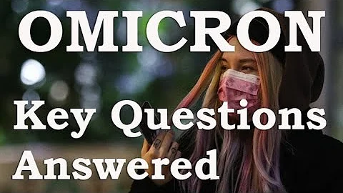 Omicron: What We Know, What We Don't Know