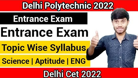 Delhi Polytechnic 2022 : Entrance Exam Syllabus || Topic Wise Syllabus | Science, Aptitude & Eng