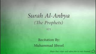 Surah Al Anbya The Prophets   021   Muhammad Jibreel   Quran Audio