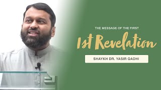 Khuṭbah: The First Revelation of The Quran & Their Message | Shaykh Dr. Yasir Qadhi