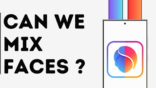 Can we Mix Faces in FaceApp? screenshot 3