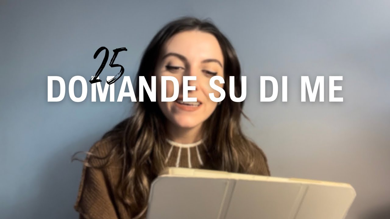 25 DOMANDE SU DI ME✨