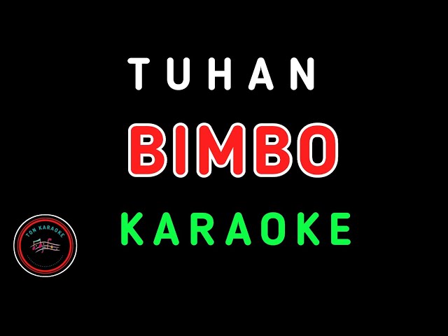 TUHAN - BIMBO KARAOKE , LYRIC class=