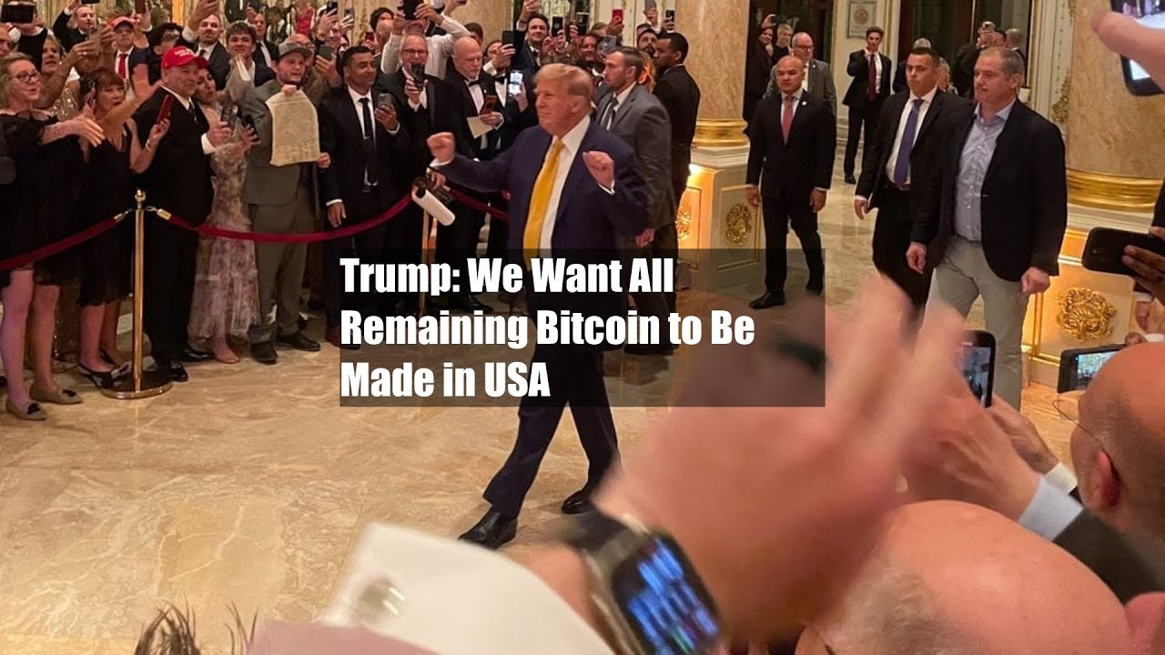 Trump: We Want All Remaining Bitcoin to Be Made in USA
