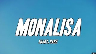 Lojay Sarz--Monalisa ( lyrics )