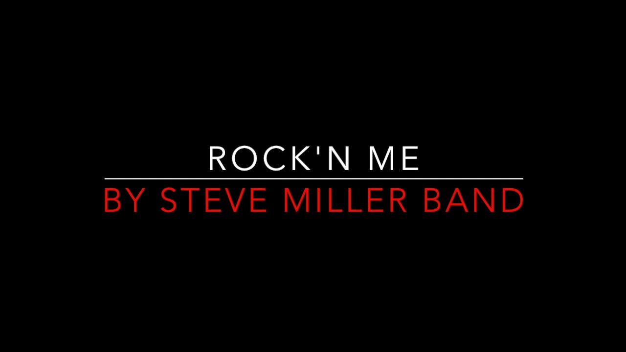 Steve Miller Band - Rock'n Me [1976] Lyrics