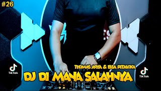 DJ DI MANA SALAHNYA THOMAS ARYA FEAT DJ ANDIES REMIX FULL BASS VIRAL TIKTOK 2024