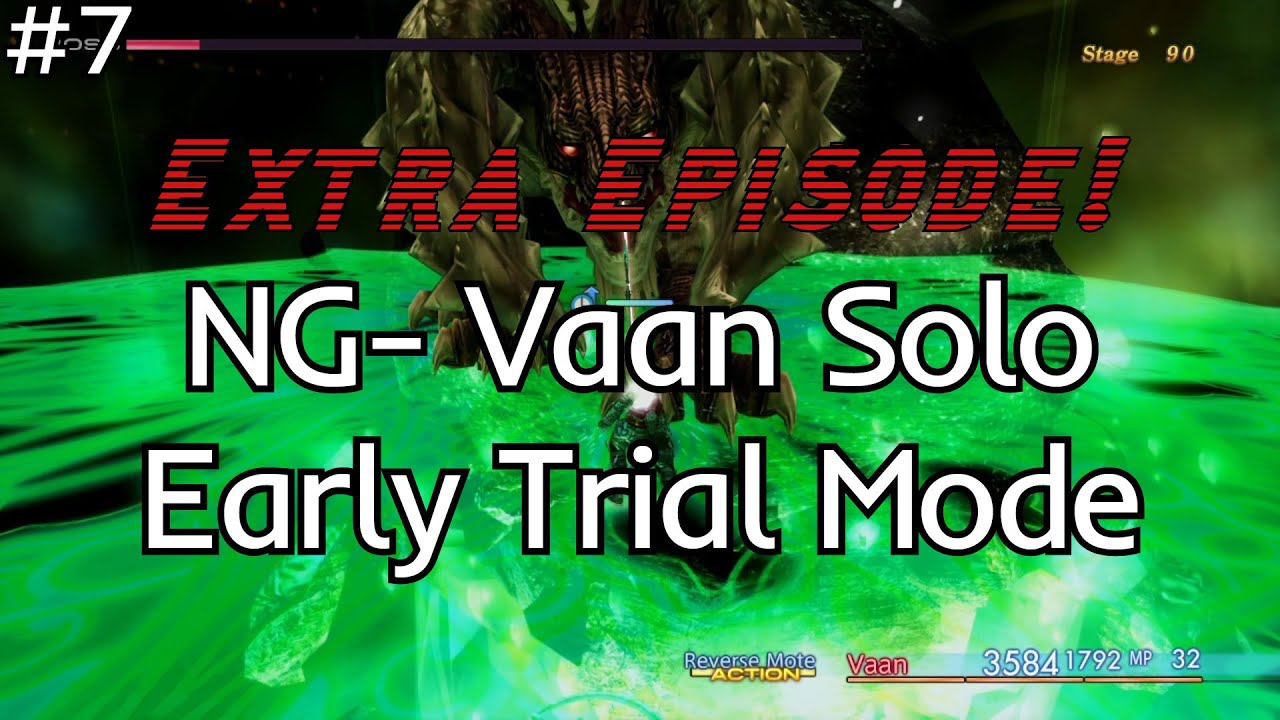 The True Final Boss of This Challenge - NG- Vaan Solo Early Trial Mode ...