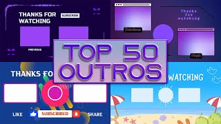 Best 50 EndScreen/Outro Templates for your YouTube Videos || Any Software || Free Download