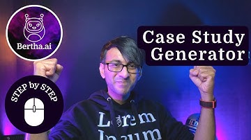 Case Study Generator - Bertha.AI