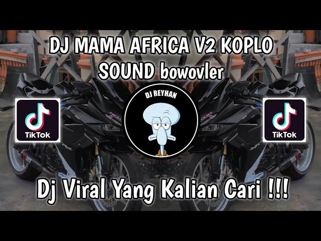 DJ MAMA AFRICA V2 KOPLO SOUND bowovler VIRAL TIK TOK TERBARU YANG KALIAN CARI! class=