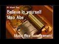 Believe In Yourself Mao Abe Music Box Anime Baby Steps OP mp3