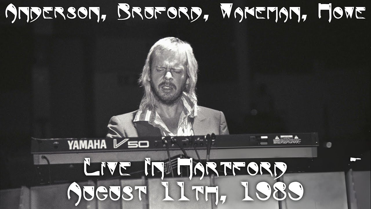 Anderson, Bruford, Wakeman, Howe - Live In Hartford - August 11th