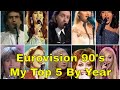 Eurovision 1990-1999- My Top 5 Each Year